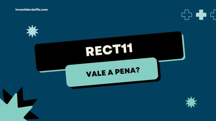RECT11 vale a pena