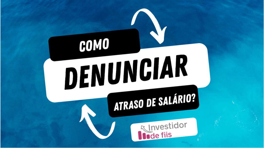 Como denunciar atraso de salário?