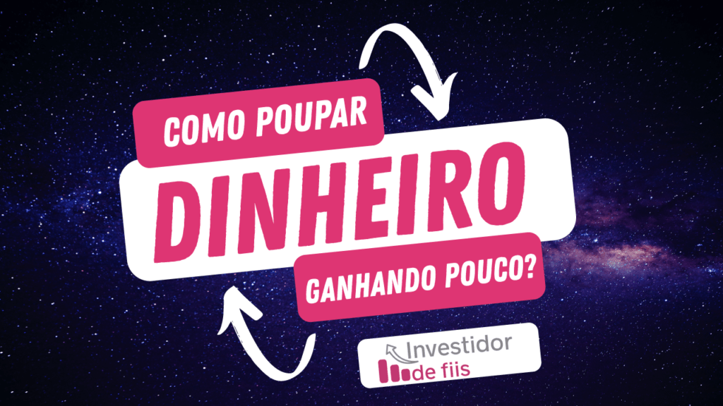 Como poupar dinheiro ganhando pouco?