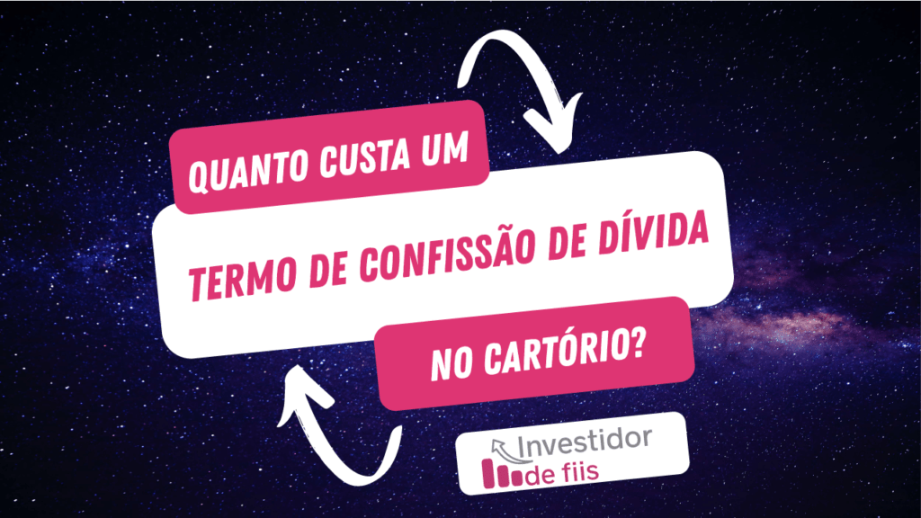 Quanto custa um termo de confissão de dívida no cartório?