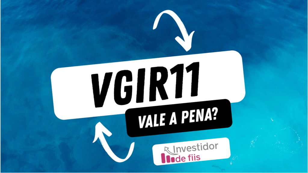 Vgir11 vale a pena?