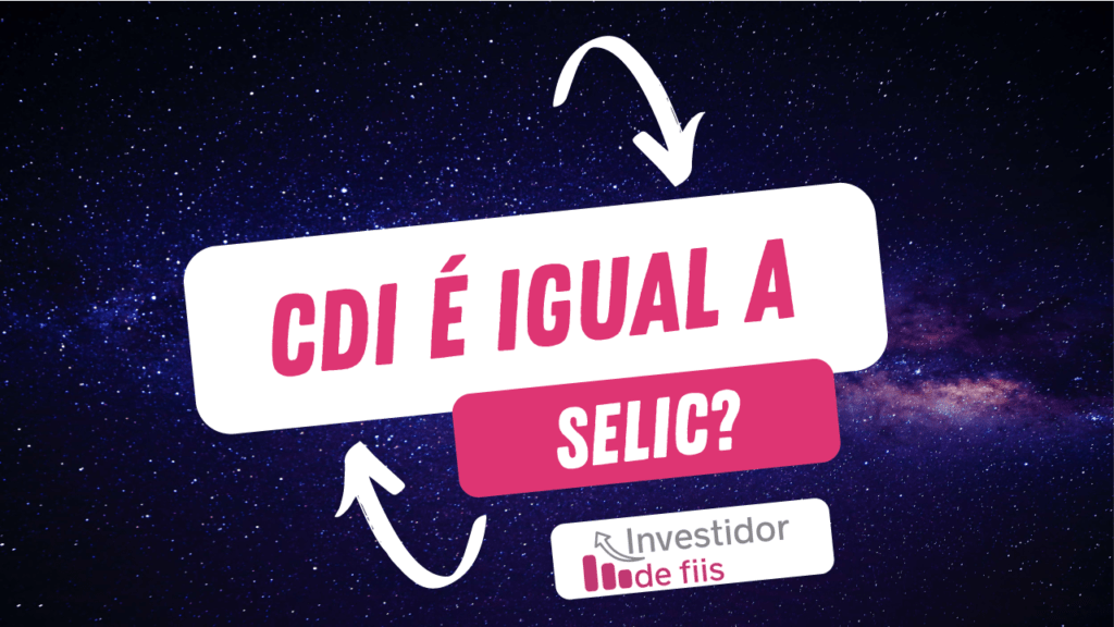 CDI é igual a Selic?