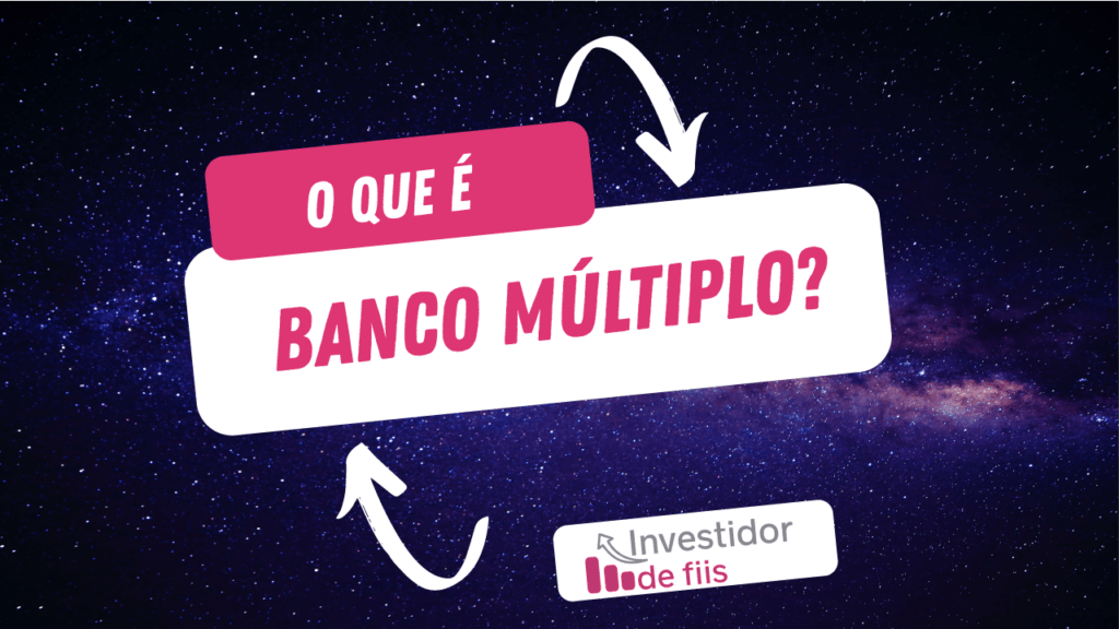 O que é banco múltiplo?