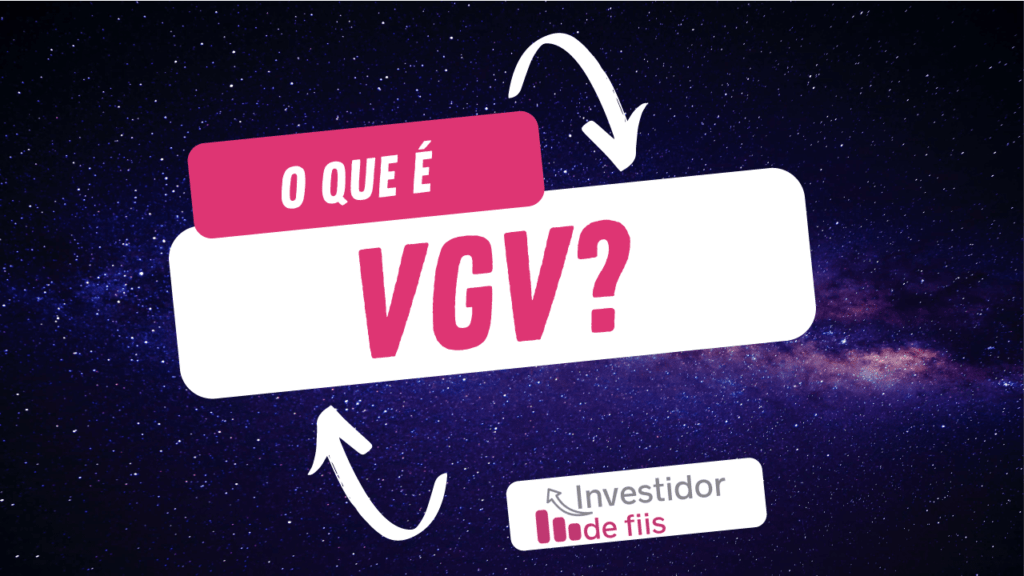 O que é VGV?