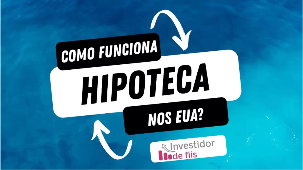 Como funciona hipoteca nos EUA?