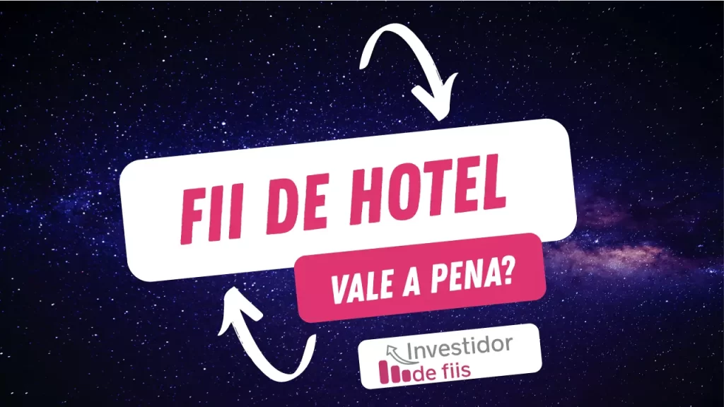 FII de Hotel vale a pena?