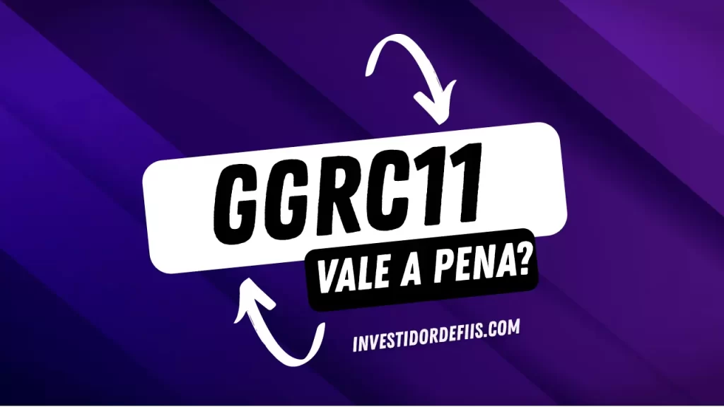 GGRC11 vale a pena?