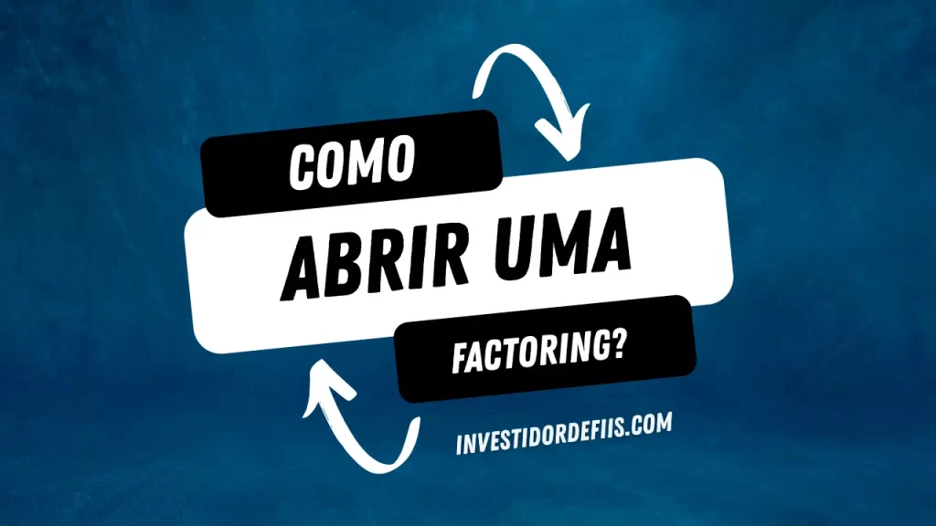 Como abrir uma factoring?