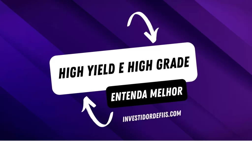High yield e High grade