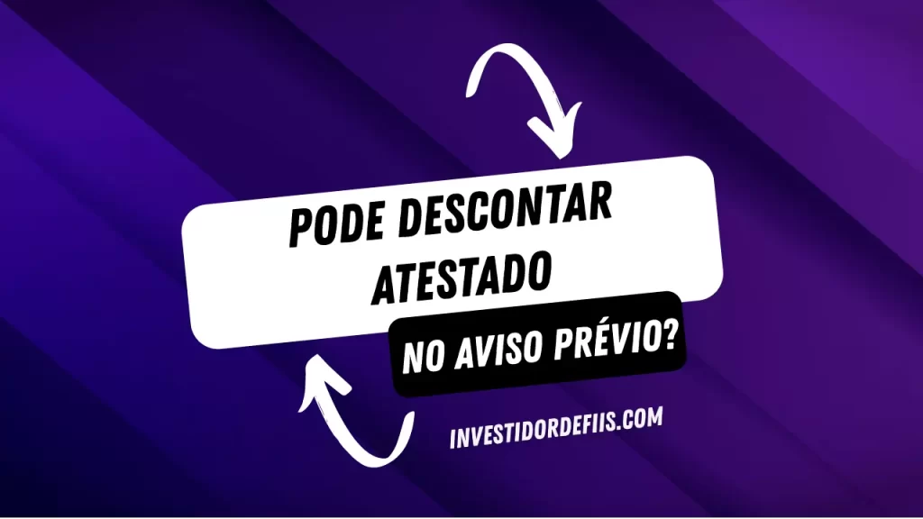 Pode descontar atestado no aviso prévio?