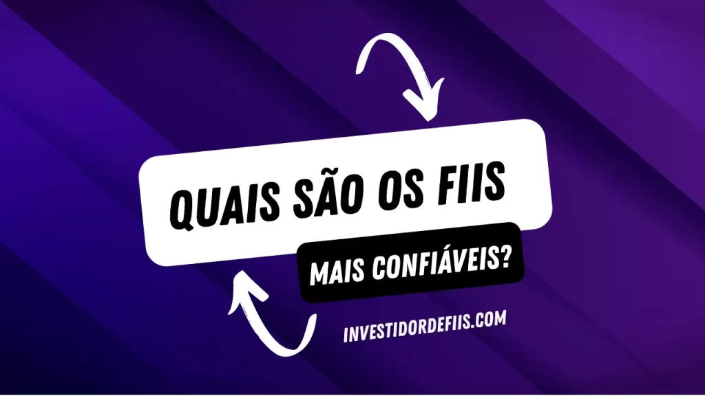 Quais os fundos imobiliários mais confiáveis?