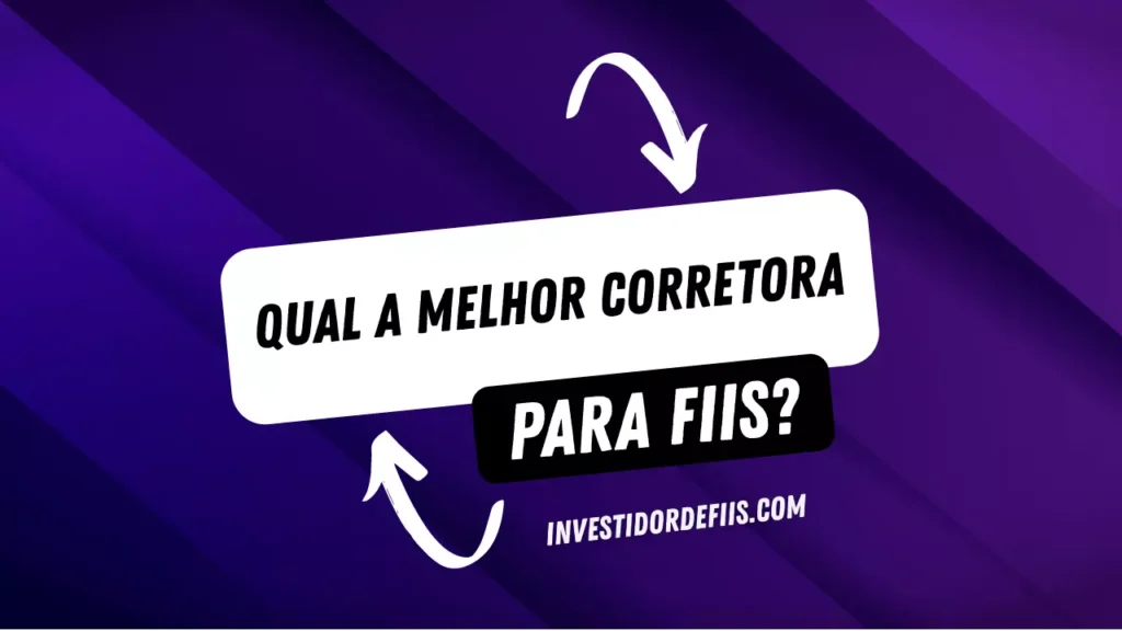 Qual a melhor corretora para fundos imobiliários?