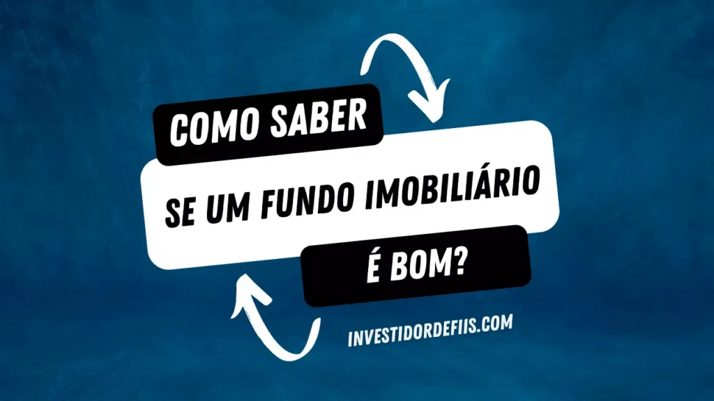 Como saber se um fundo imobiliário é bom?