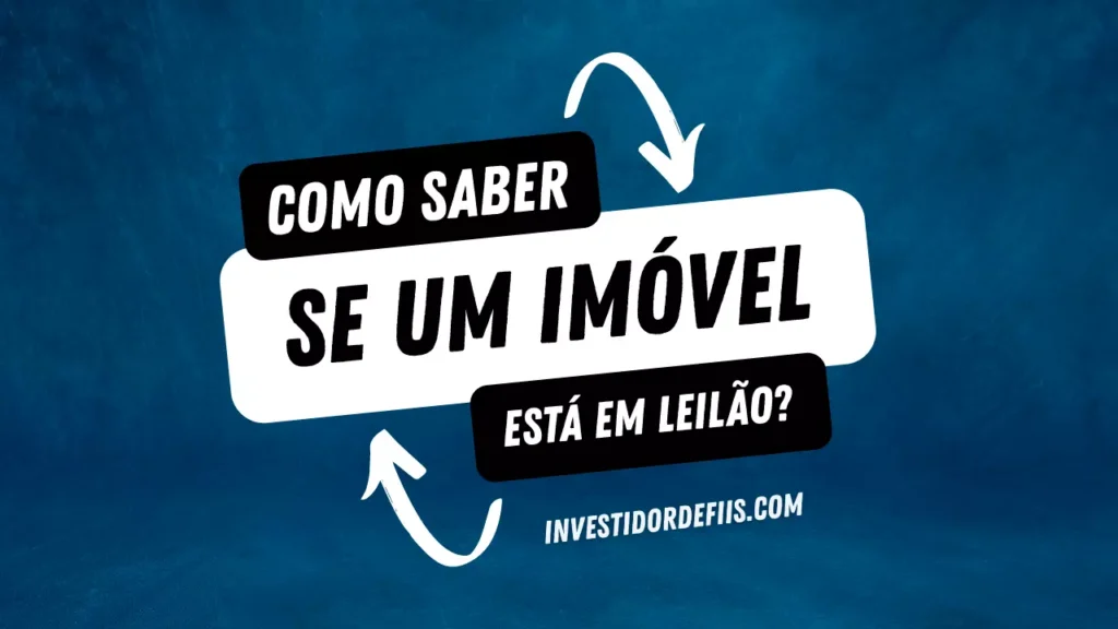 Como saber se um imóvel está em leilão?