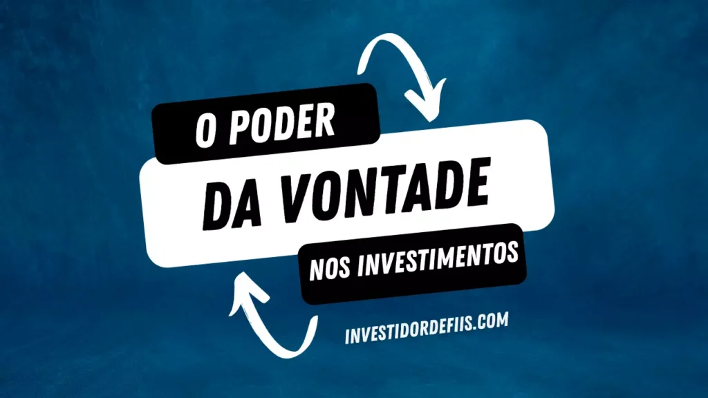 O poder da vontade nos investimentos