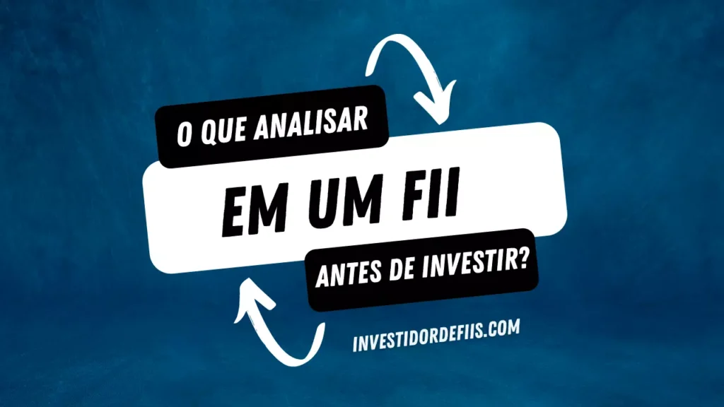 O que analisar em um fundo imobiliário antes de investir?