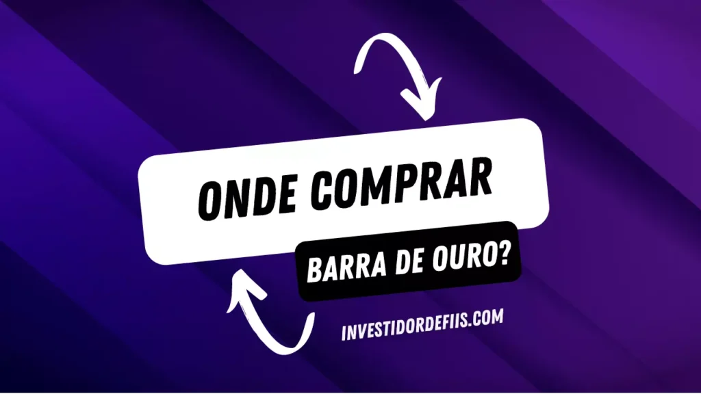 Onde comprar barra de ouro?