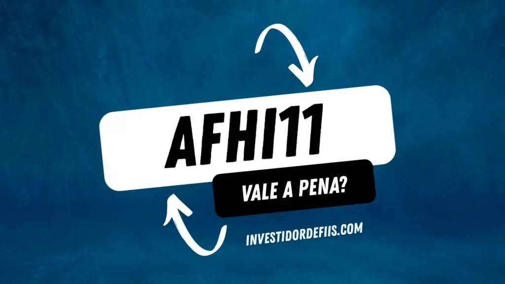 AFHI11 vale a pena?