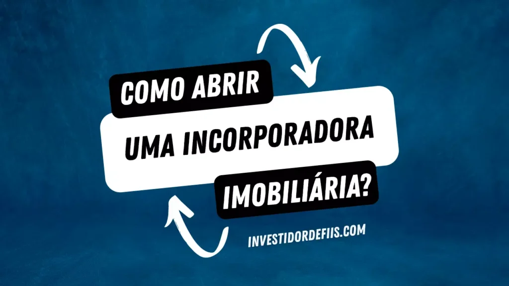 Como abrir uma incorporadora imobiliária