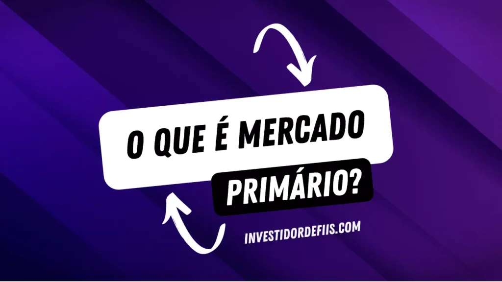 O que é mercado primário?