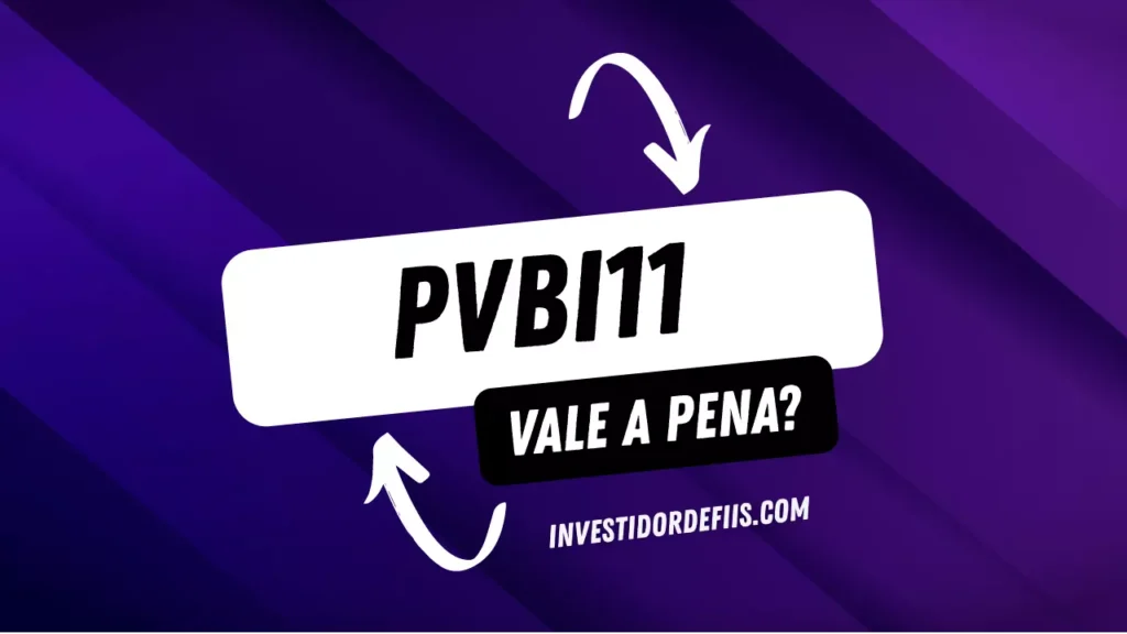 PVBI11 vale a pena?