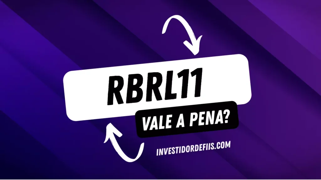 RBRL11 vale a pena?