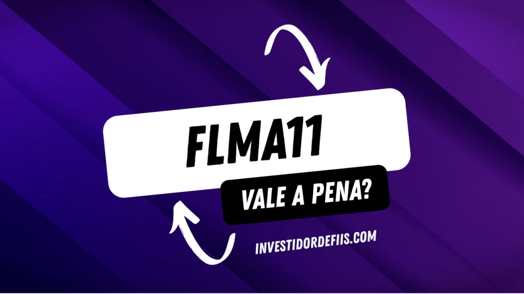 FLMA11 vale a pena?