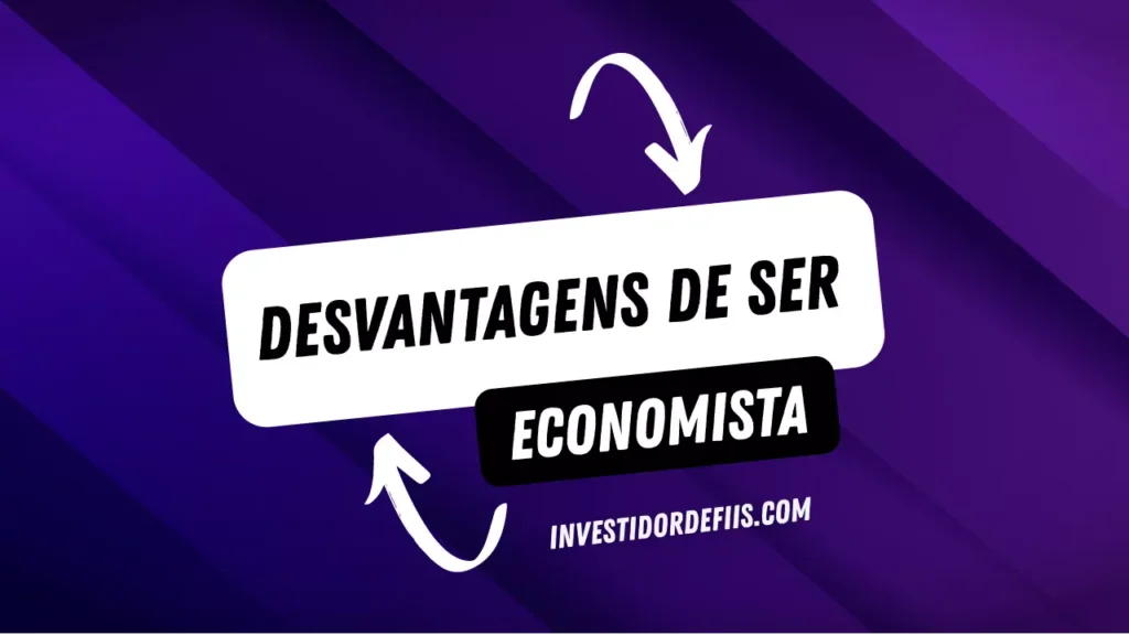 Desvantagens de ser economista