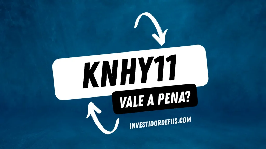 KNHY11 vale a pena?