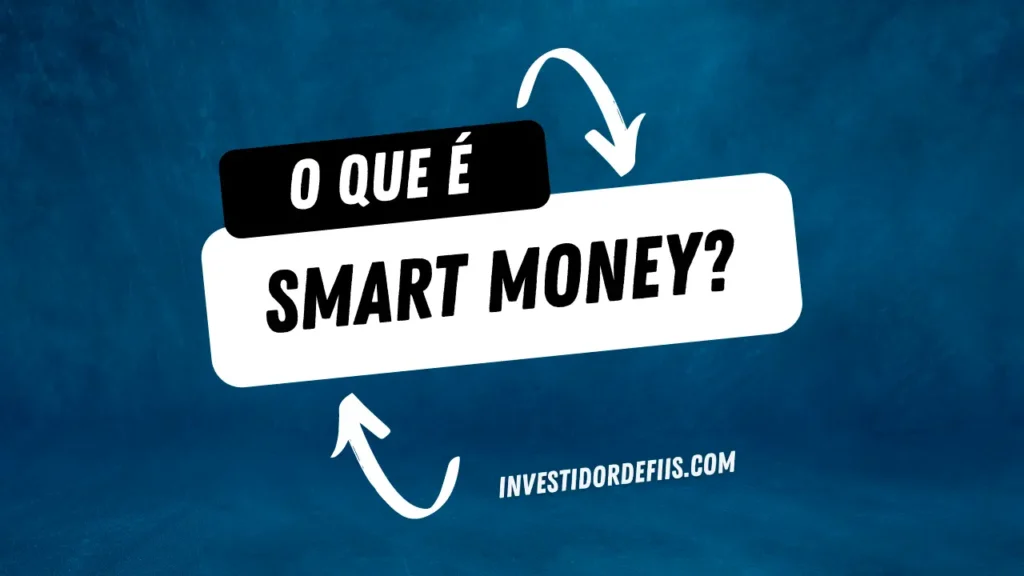 O que é Smart Money?