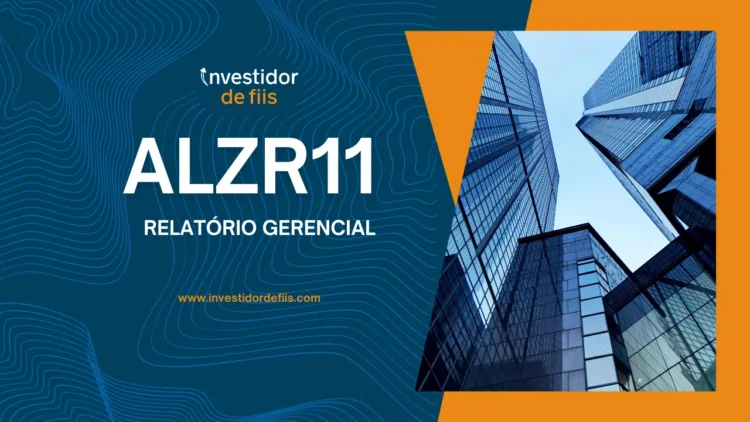 ALZR11 relatório gerencial