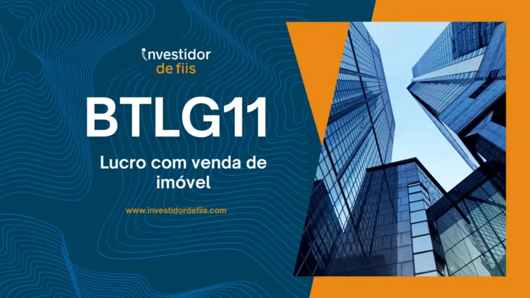BTLG11 lucro venda de imóvel