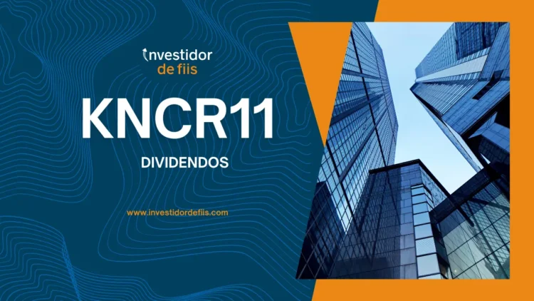 KNCR11 dividendos