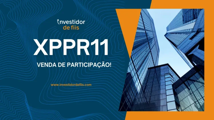 XPPR11 venda de participação
