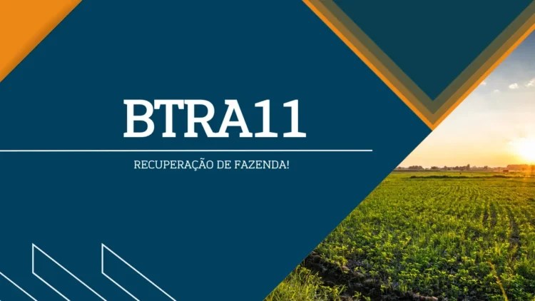 BTRA11 fazenda