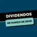 Dividendos de março de 2025